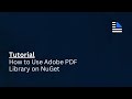 Tutorial: How to Use Adobe PDF Library on NuGet