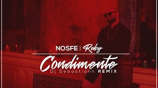 Nosfe Ft. Ruby - Condimente (Dj Sebastiann Remix)
