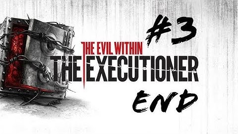 The Evil Within 1 {DLC} The Executioner (END) #3 |PS4|
