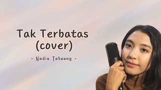 Nadia Tataung - Tak Terbatas (cover)