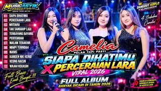 SIAPA DIHATIMU X PERCERAIAN LARA CANTIKA NUSWANTORO FULL ALBUM LAGU KALEM CAMELIA PELAN TAPI PASTI