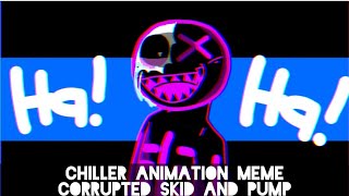 Chiller Animation Meme Friday Night Funkin Corrupted Au Skid And Pump Youtube