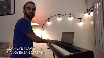 Elaheye Naaz ( Persian music ) || Piano Ehsan Mirbaha ... الهه ناز پیانو احسان‌میربها