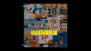 ∞Runaway baby ∞ - speed up