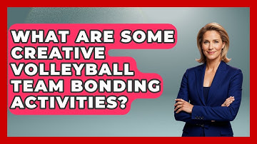 What Are Some Creative Volleyball Team Bonding Activities? - The Volleyball Hub
