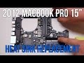 2012 Macbook Pro 15" A1286 CPU Heat Sink Replacement