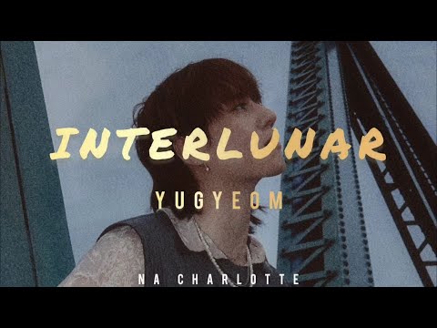 YUGYEOM - 'Interlunar' Lyrics [Eng_Indo]