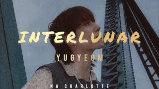 YUGYEOM - 'Interlunar' Lyrics [Eng_Indo]