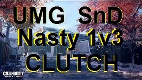 BlackOps 3 UMG SnD Nasty 1v3 Clutch