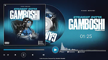 Nikki Mbishi - STRAIGHT OUTTA GAMBOSHI Official Freestyle Audio