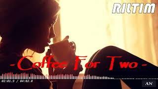 RILTIM - "Coffee For Two" //Original Mix//