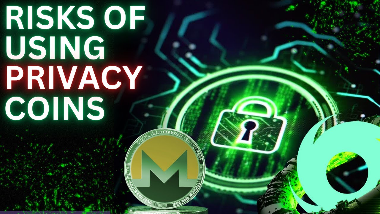 Risks of using privacy coins and the regulatory crackdown on such coins ...