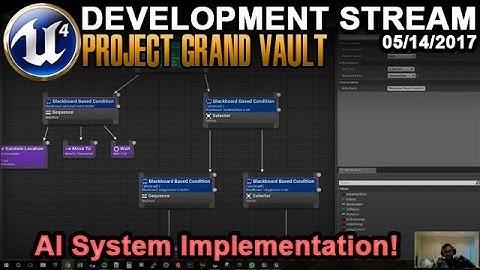AI System Implementation! - UE4 Game DevStream - 05/14/2017