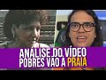 Análise do Vídeo: Os Pobres Vão à Praia