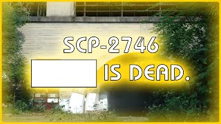 SCP 2746 - ████ is Dead