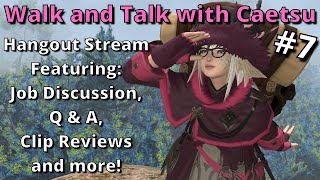 FFXIV Hangout Stream! Walk and Talk #7 with Caetsu Chaiji