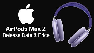 Airpods Max 2 Release Date And Price 2022 Release?