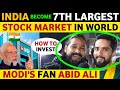 Abid ali pm modis fan want to invest in india  india become 7th largest stock market real tv