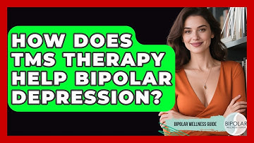 How Does TMS Therapy Help Bipolar Depression? - Bipolar Wellness Guide