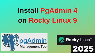 Unlock the Power of PostgreSQL on Rocky Linux 9: Step-by-Step Guide to Installing pgAdmin 4 | 2025