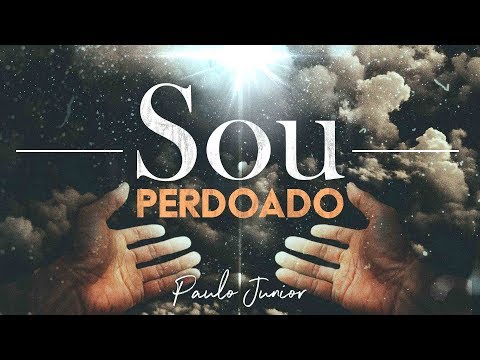 Sou Perdoado - Paulo Junior