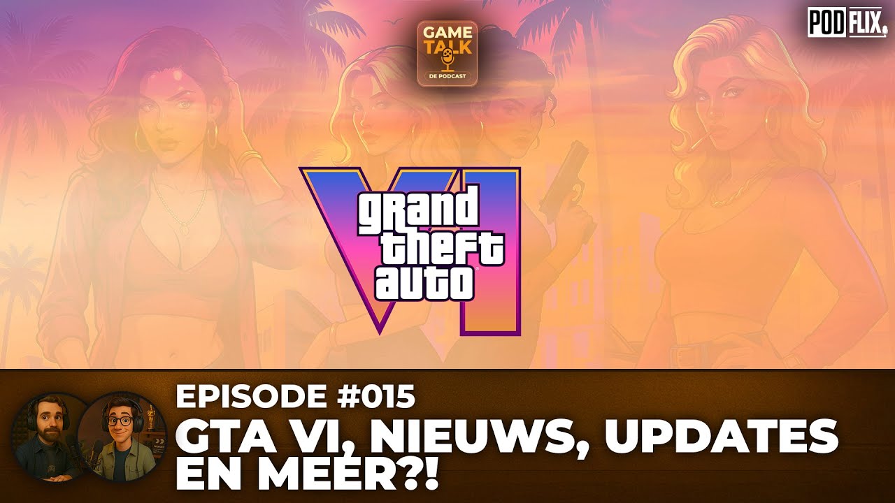 #015: GTA VI, meer info en toch een uitstel?