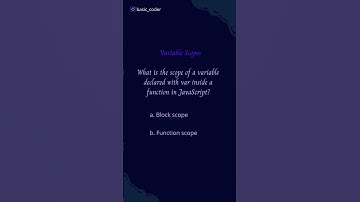 JavaScript Quiz: Variable Scopes Uncovered