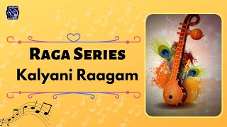 Raga Series- Audio Juke Box | Ragam Kalyani Vol 1| Various Artiste