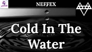 Neffex - Cold In The Water