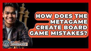 How Does The Metagame Create Board Game Mistakes? - The Board Game Xpert