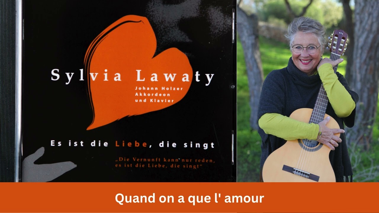 Quand on a que l' amour - Sylvia Lawaty und Johann Holzer