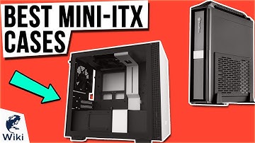 10 Best Mini-ITX Cases 2021