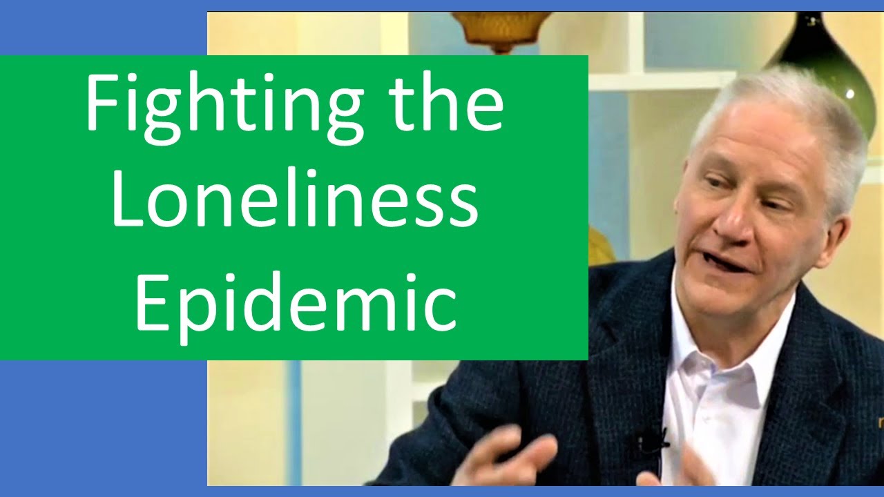 Fighting the Loneliness Epidemic - YouTube
