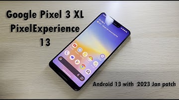 Google Pixel 3 XL PixelExperience 13 Hands-On!