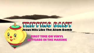 Tripping Daisy / Jesus Hits Like The Atom Bomb (Vinyl Teaser #1)