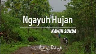 LIRIK NGAYUH HUJAN (Kawih Sunda)