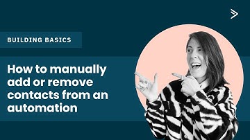 How do I manually add or remove a contact(s) from an ActiveCampaign automation? | Building Basics
