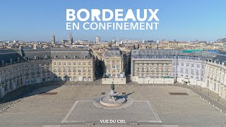 Bordeaux en confinement vue du ciel | CREAMOV