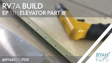 Building an Experimental Airplane, The Vans RV-7A | EP1.11 Building the Elevator Part III