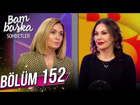 Bambaşka Sohbetler 152. Bölüm - Şenay Gürler