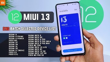 MIUI 13 Android 12 Second Quarter Eligible Device List | 2nd Batch Selected Devices For MIUI 13