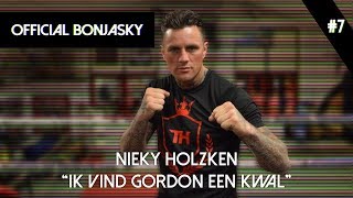 Official Bonjasky  Episode 7 | Nieky 'The Natural' Holzken VIND GORDON EEN IRRITANTE KWAL!!