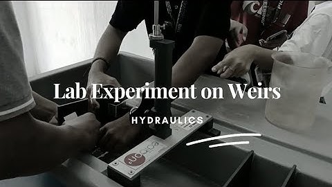 Video Lab Experiment #2 Hydraulics (Weirs)