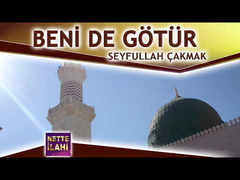 Beni de Götür İlahisi  I  Seyfullah Çakmak I  Nette İlahi