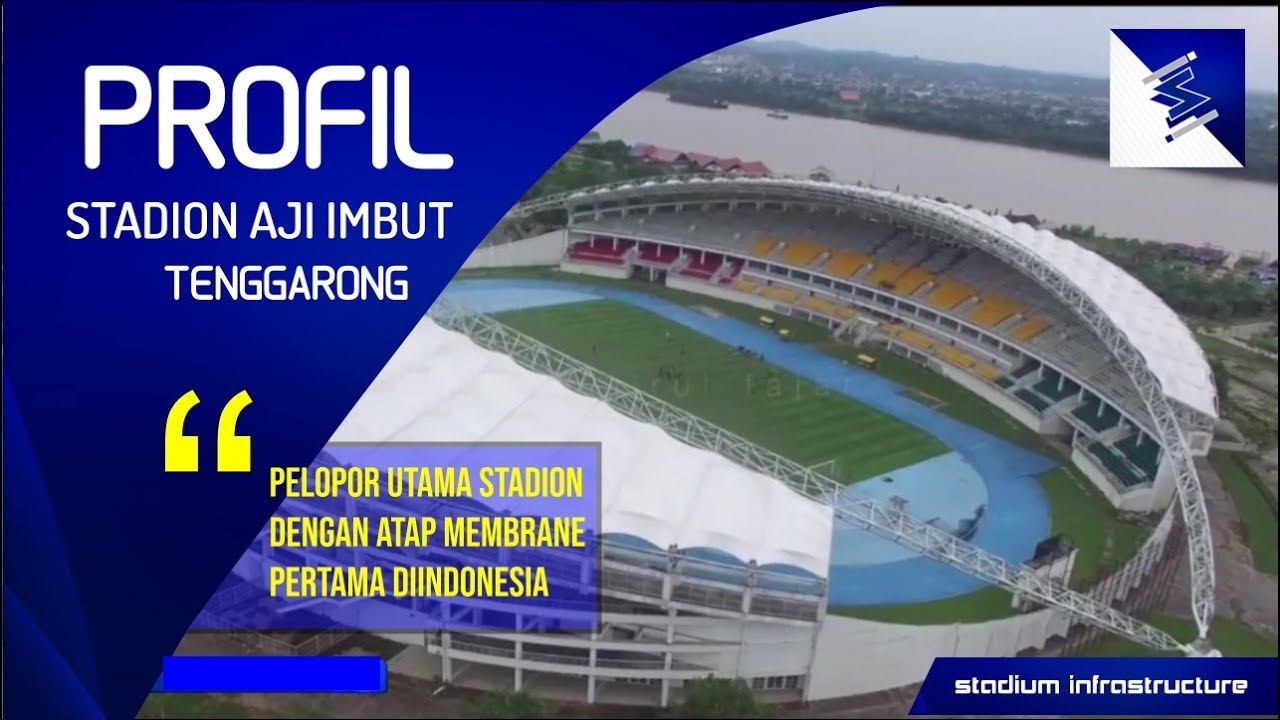 Mengenal Stadion  Aji Imbut Stadion  pelopor Utama Atap  