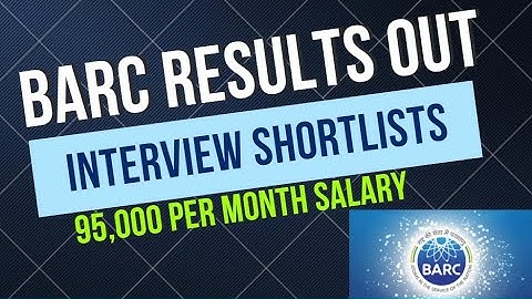 BARC 2022 RESULTS DECLARED || INTERVIEW SHORTLISTS OUT