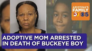 Adoptive mother arrested in death of 10-year-old Buckeye boy