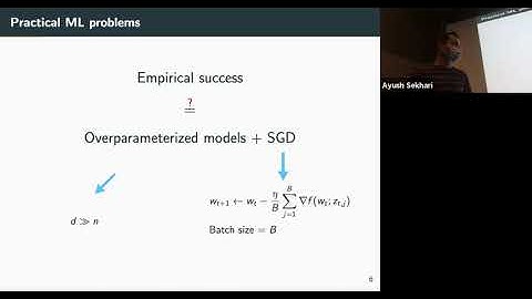 A&C Seminar: Ayush Sekhari - SGD The role of implicit regularization, batch size and multiple epochs