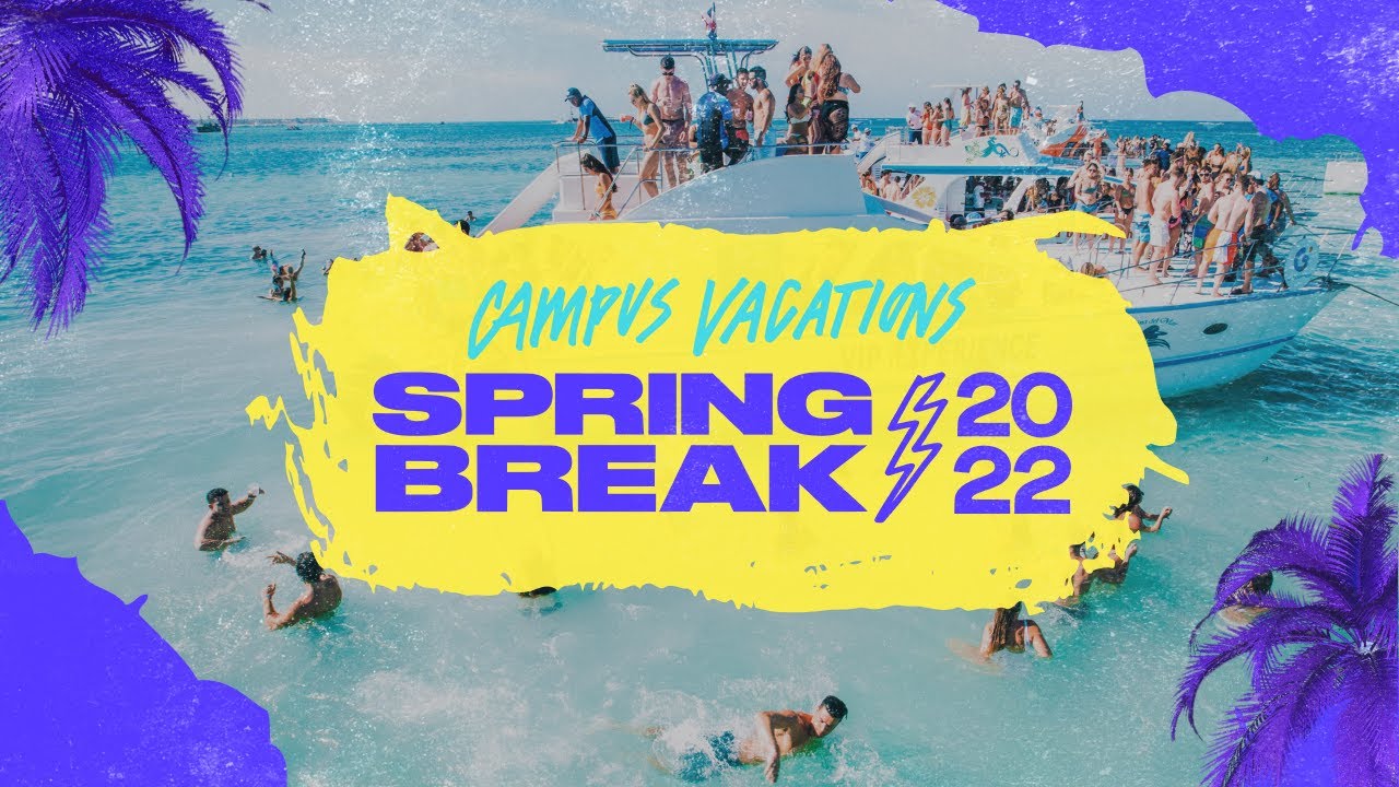 Campus Vacations Spring Break 2022 YouTube