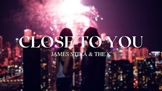 James Stikå & The K - Close To You (Official Lyric Video) [No Copyright Music] | Magic Music Release